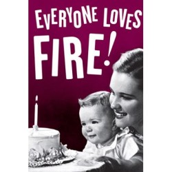 Everyone loves fire! (Stella Marrs)