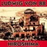 Ludwig Von 88 - Hiroshima