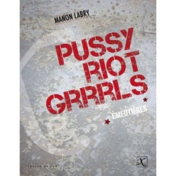 Pussy Riot Grrrls (Manon Labry)
