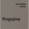 ROGOJINE - Dead Beat / Father