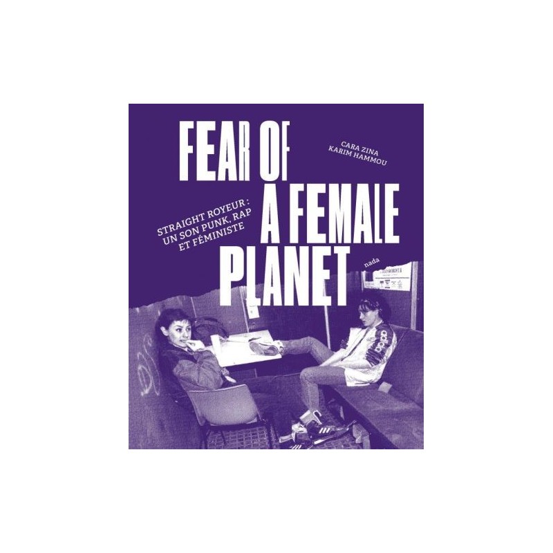 Fear of a female planet (Cara Zina, Karim Hammou)