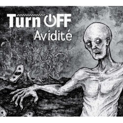 Turn Off - Avidité