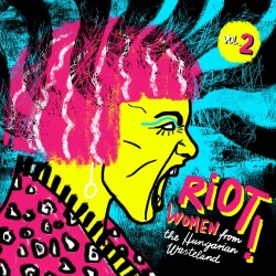 RIOT! Women from the hungarian wasteland - Vol. 2
