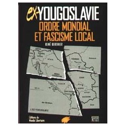 Ex-Yougoslavie : ordre mondial et fascisme local
