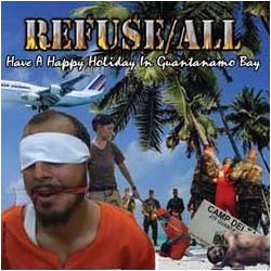 Refuse/All - have a happy holiday in guantanamo bay
