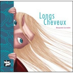 Longs Cheveux - Benjamin Lacombe