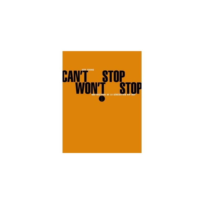 Cant stop Wont stop (Génération hip hop) - Jeff Chang