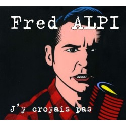 Fred Alpi - Jy croyais pas