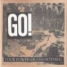 GO! - Your power means nothing