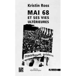 Mai 68 et ses vies ultérieures - Kristin Ross
