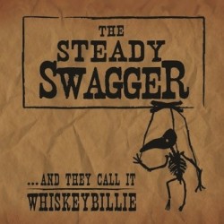 The Steady Swagger - ...and they call it Whiskeybillie