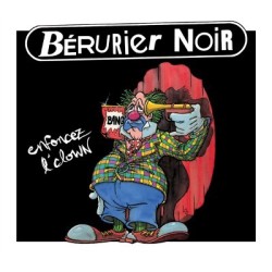 Bérurier Noir - Enfoncez lclown (édition 2013)