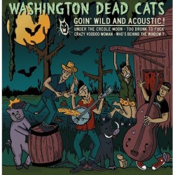 Washington Dead Cats - Goinwild and acoustic (EP)