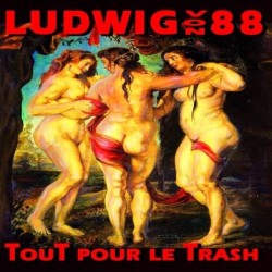 Ludwig Von 88 - Tout pour le trash