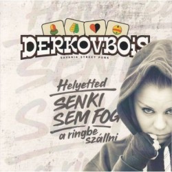 Derkovbois - Helyetted Senki Sem Fog A Ringbe Szállni (EP)