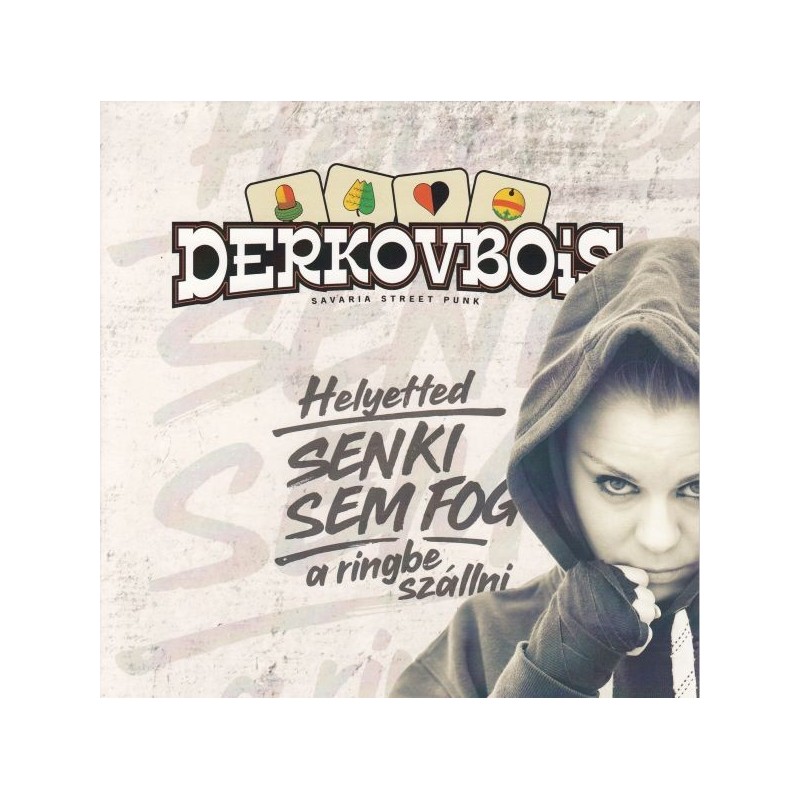 Derkovbois - Helyetted Senki Sem Fog A Ringbe Szállni (EP)