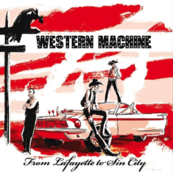 Western Machine - From Lafayette to Sin City (LP)