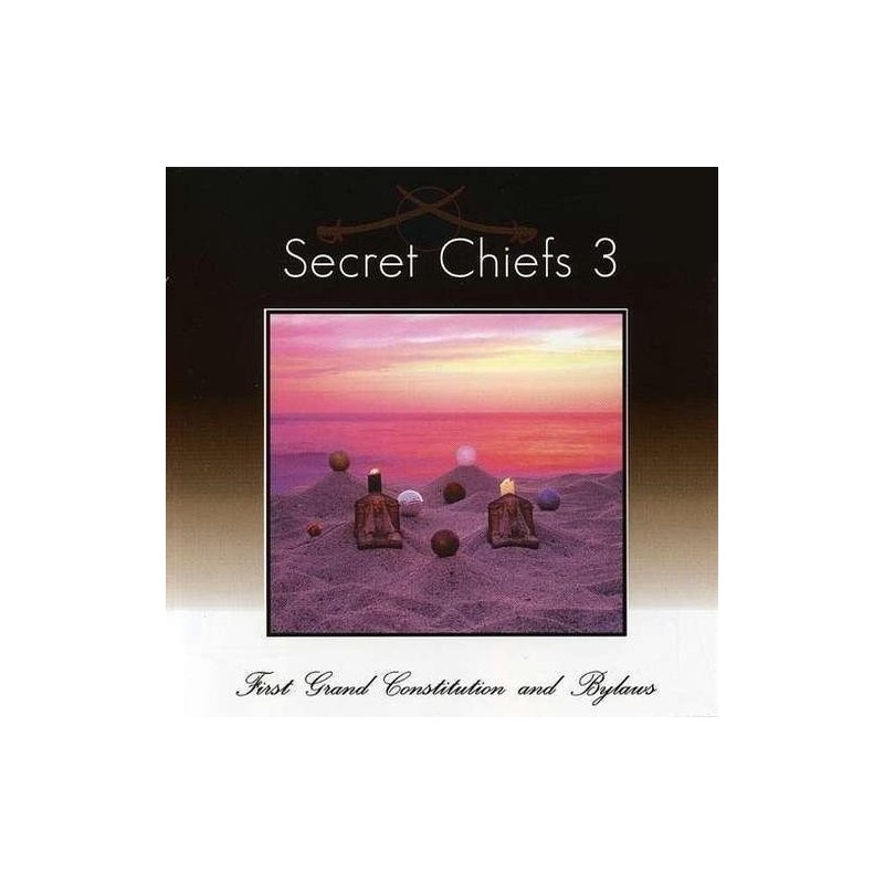 Secret Chiefs 3 - First Grand Constitution and Bylaws