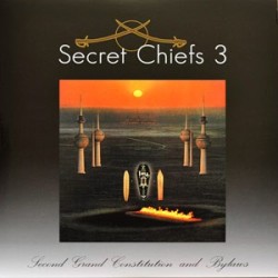 Secret Chiefs 3 - Second Grand Constitution and Bylaws