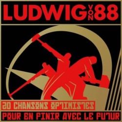 Ludwig Von 88 - 20 Chansons Optimistes Pour En Finir Avec Le Futur (2xLP)