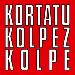 Kortatu - Kolpez Kolpe (LP)