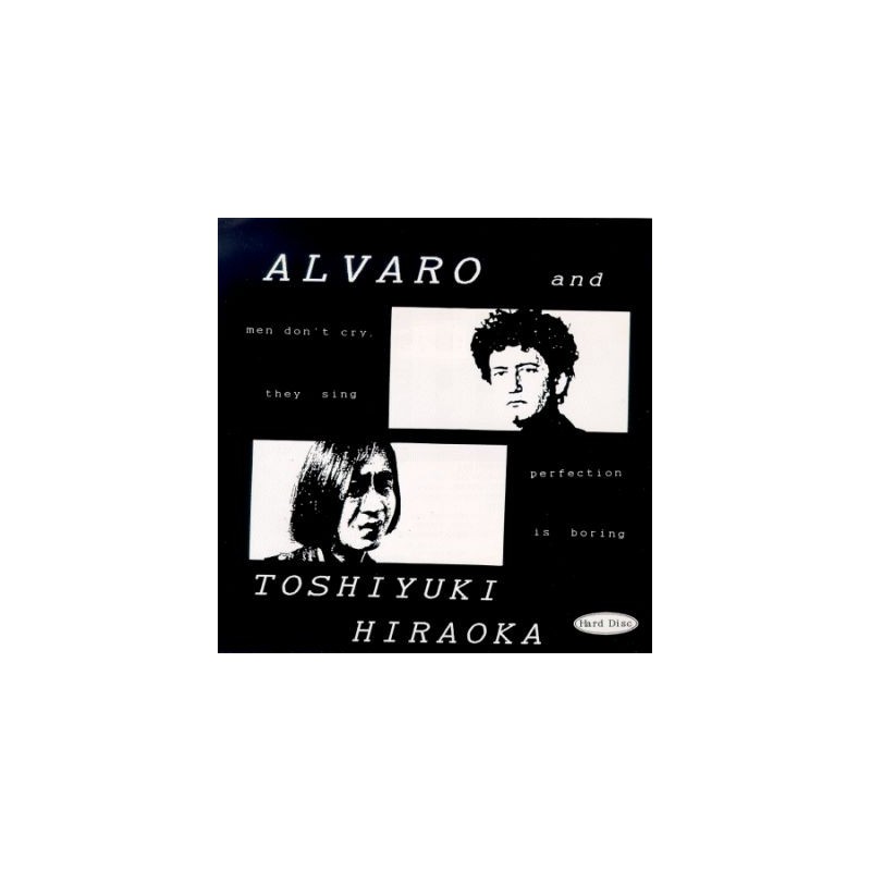 Alvaro and Toshiyuki Hiraoka ?- Men Dont Cry They Sing / Perfection Is Boring
