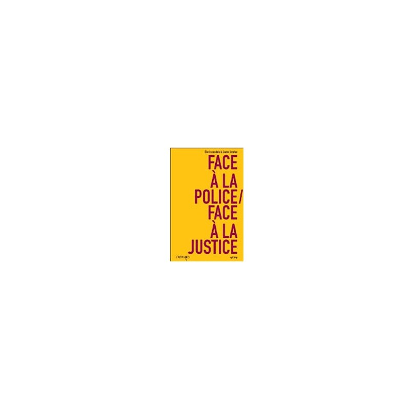 Face à la Police / Face à la Justice - Escondida & Timélos