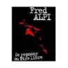 TShirt Fred Alpi - se reposer ou etre libre