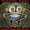 GLAZED BABY - Squeeze The Tail, Suck The Head