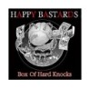 Happy Bastards - Box of Hard Knocks