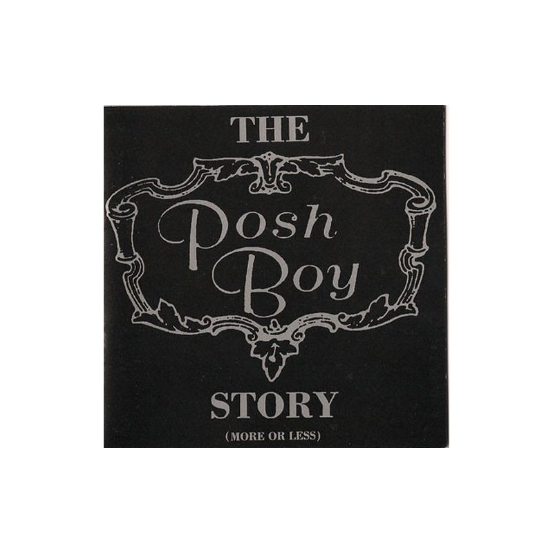 THE POSH BOY STORY (More Or Less)