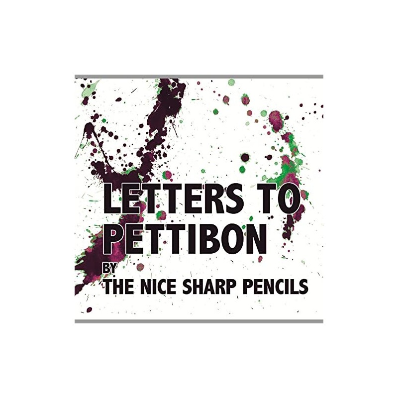 LETTERS TO PETTIBON - The Nice Sharp Pencils