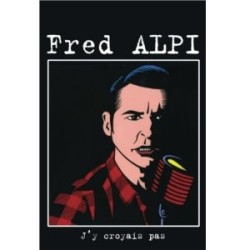 Tshirt Fred Alpi - J'y croyais pas