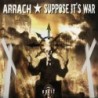 Split Arrach / Suppose its war